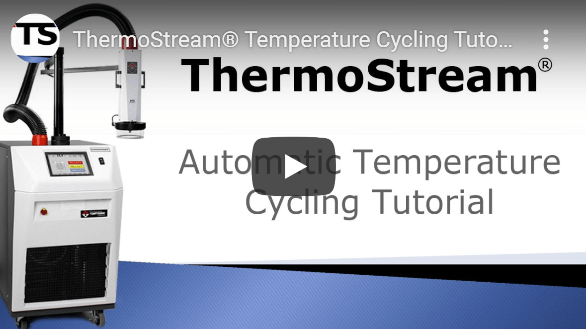 Temperature Cycling with a ThermoStream